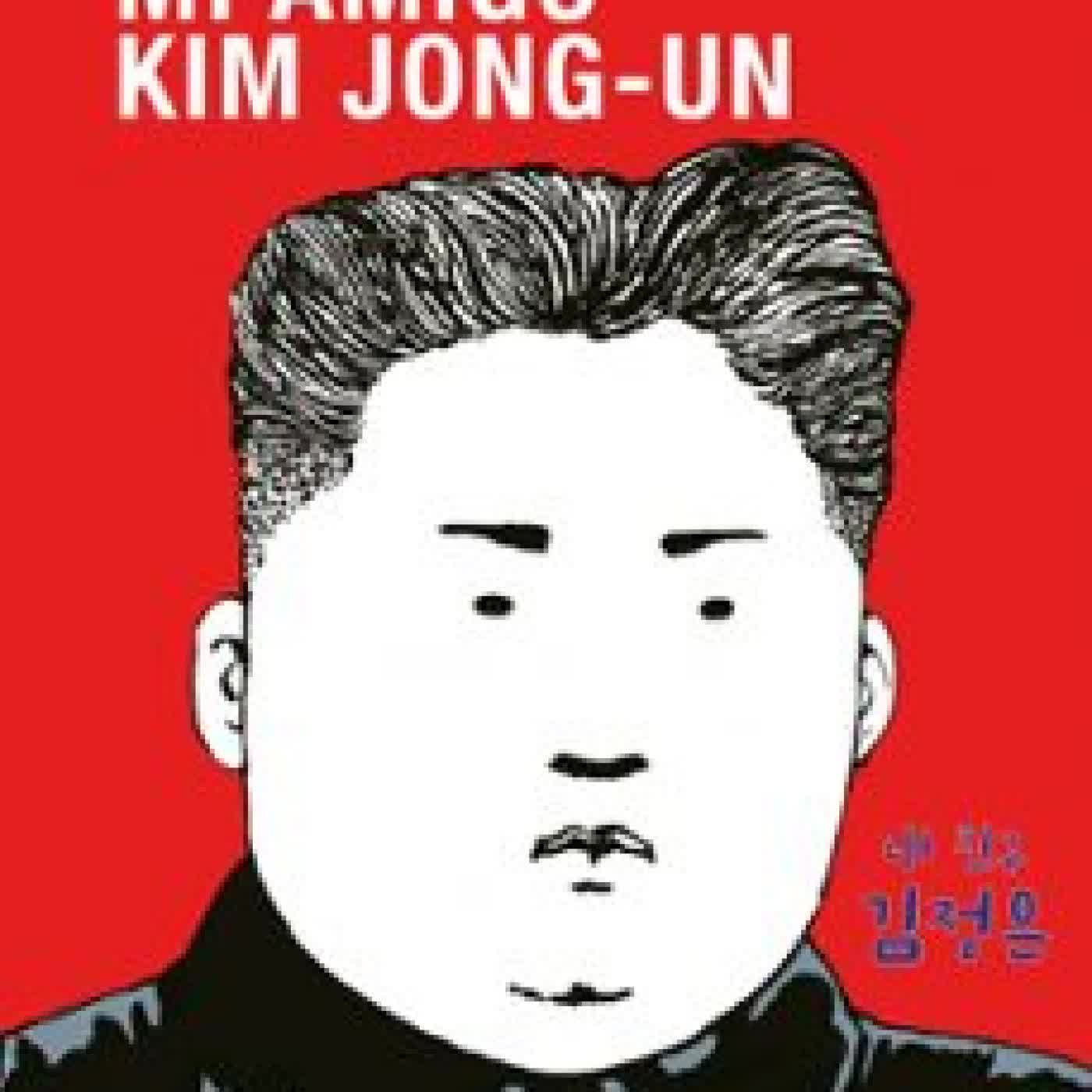 MI AMIGO KIM JONG-UN Keum Suk Gendry-Kim