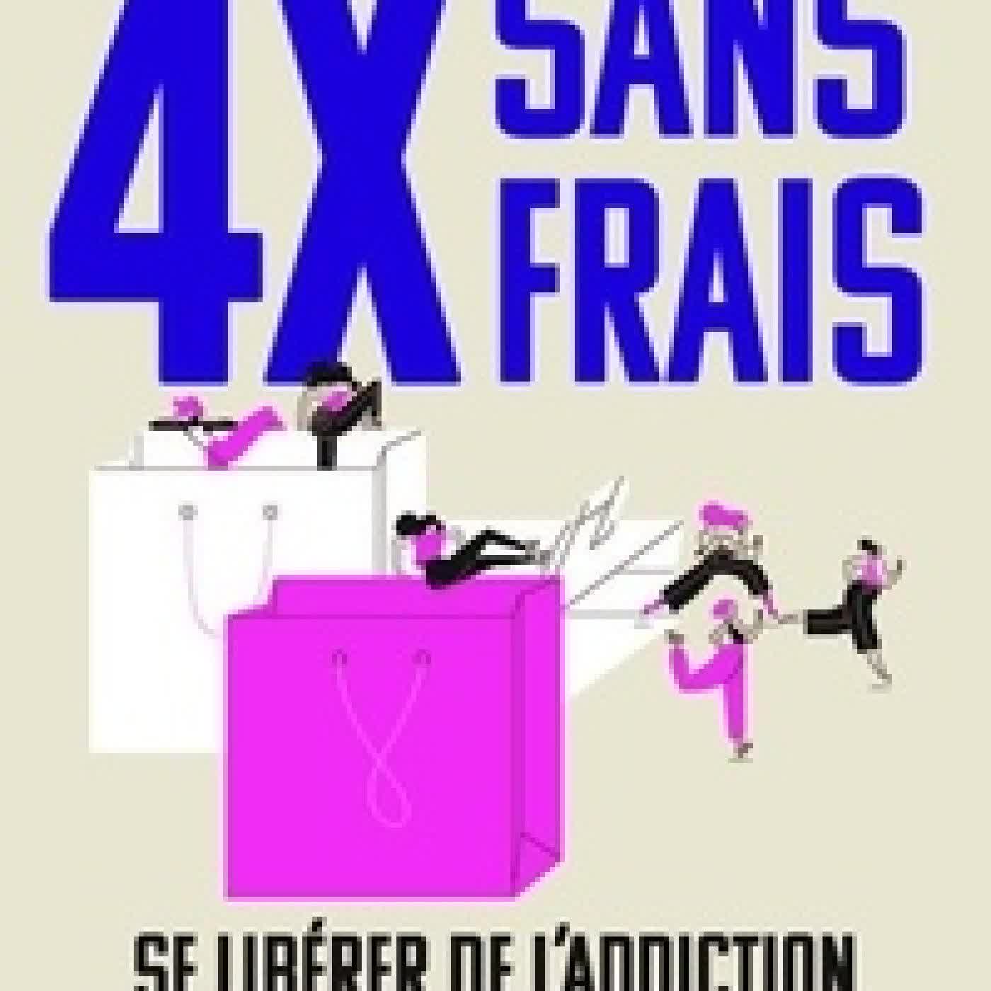 Télécharger Pdf La méthode 4X sans frais. Se libérer de l'addiction au shopping