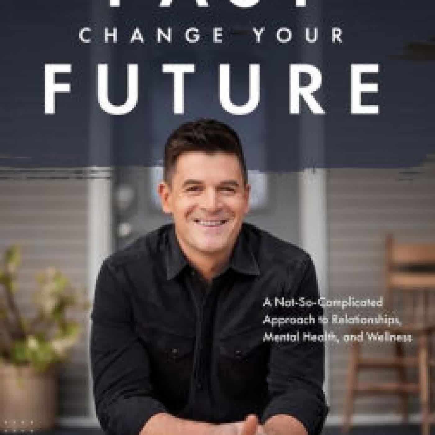 Read online: Own Your Past Change Your Future: A Not-So-Complicated Approach to Relationships, Mental Health & Wellness by John Delony, Dave Ramsey