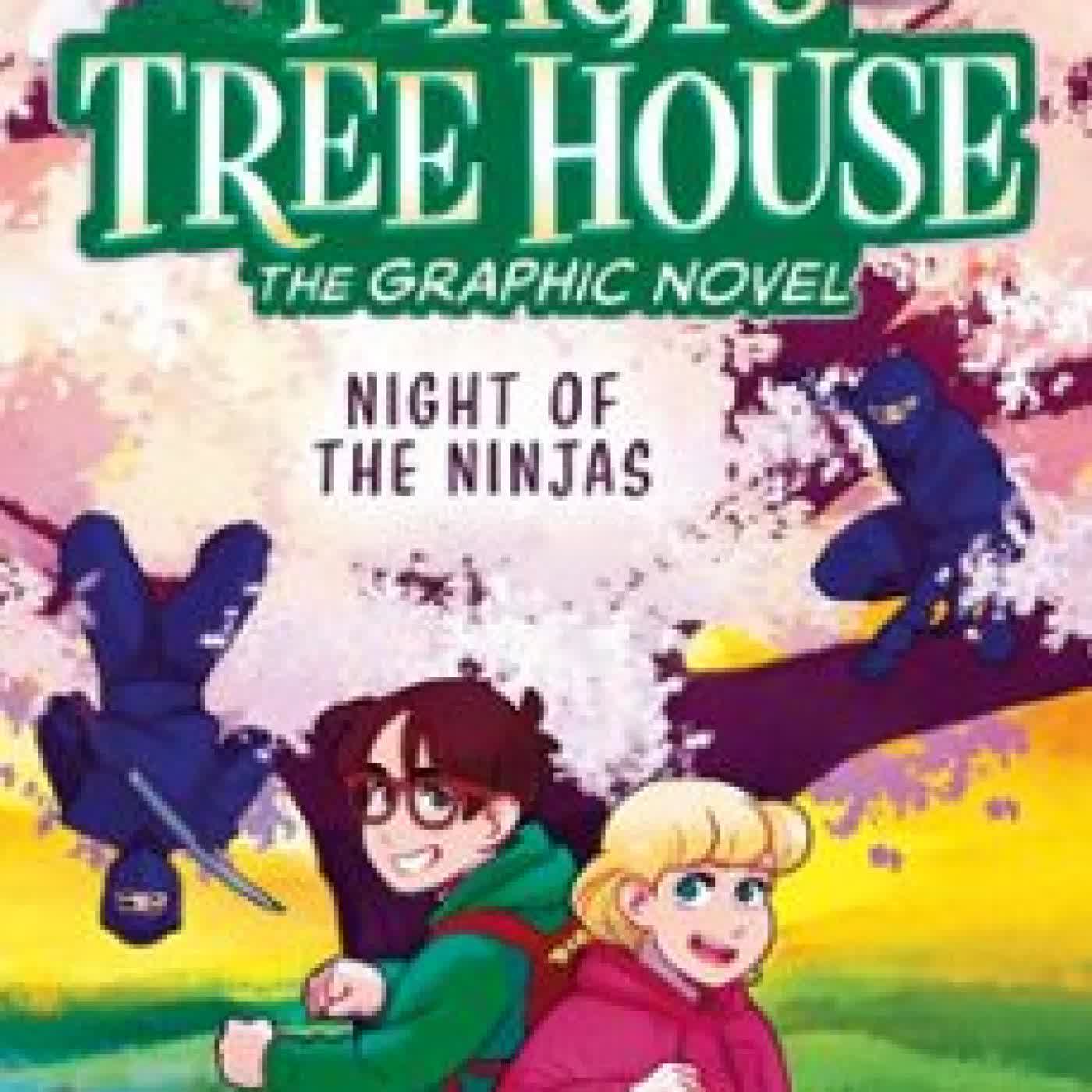 MAGIC TREE HOUSE: NIGHT OF THE NINJAS Mary Pope Osborne, JENNY LAIRD