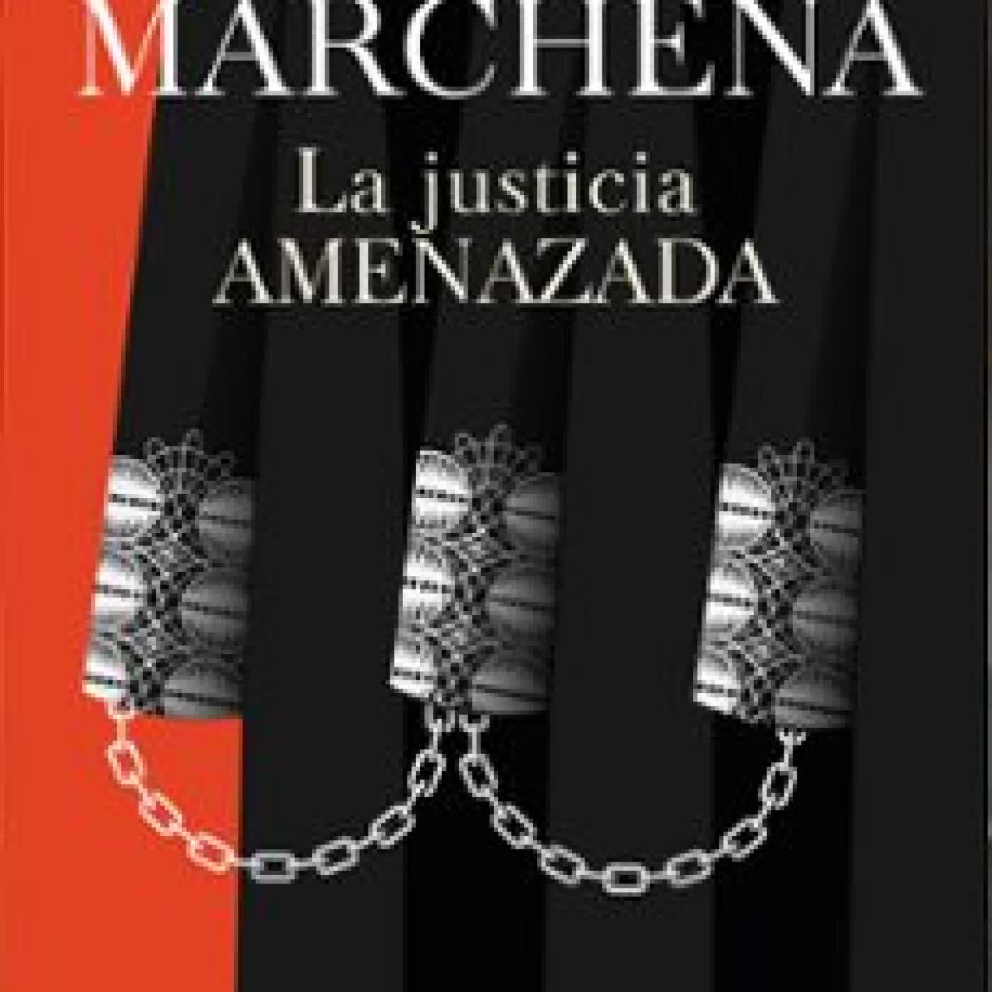 LA JUSTICIA AMENAZADA Manuel Marchena