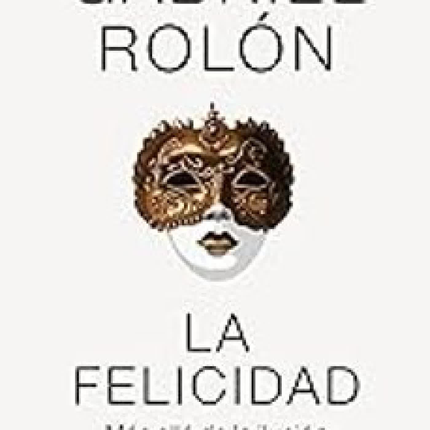 LA FELICIDAD GABRIEL ROLON