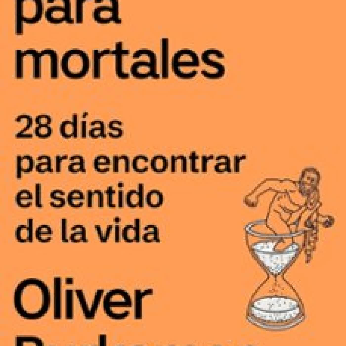 MEDITACIONES PARA MORTALES Oliver Burkeman