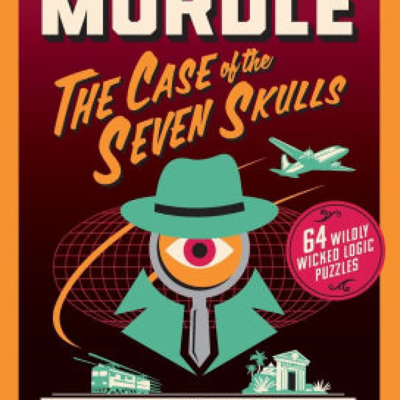 Murdle: The Case of the Seven Skulls: 64 Wildly Wicked Logic Puzzles by G. T. Karber on Iphone New Format