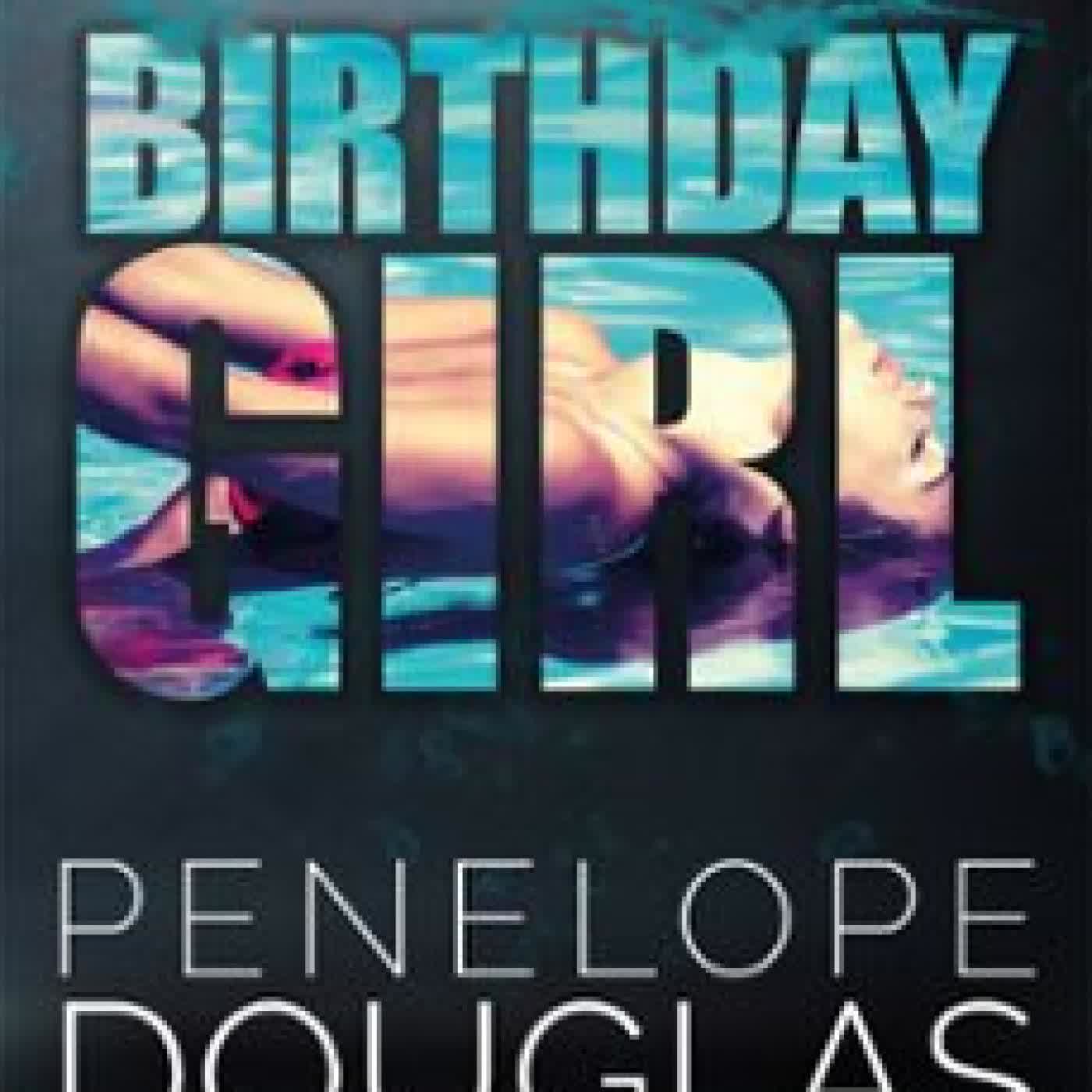 BIRTHDAY GIRL Penelope Douglas