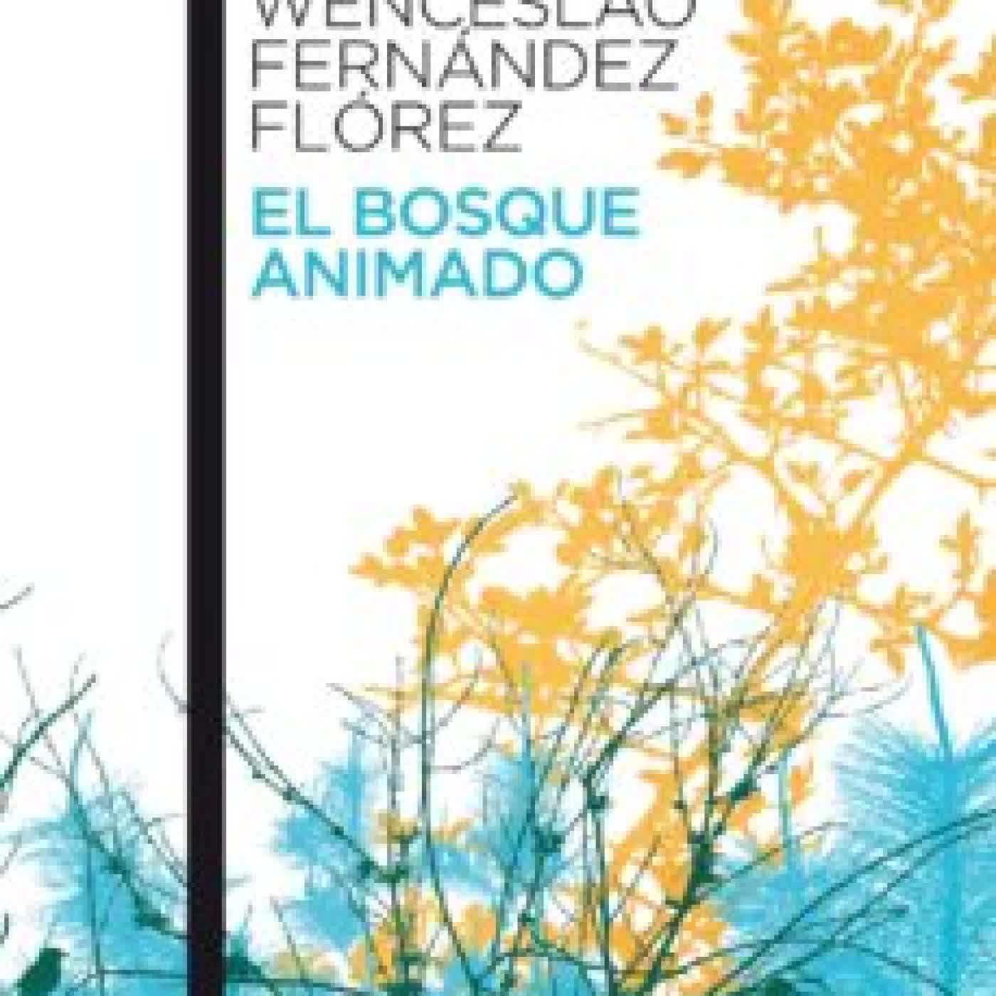 EL BOSQUE ANIMADO WENCESLAO FERNANDEZ FLOREZ