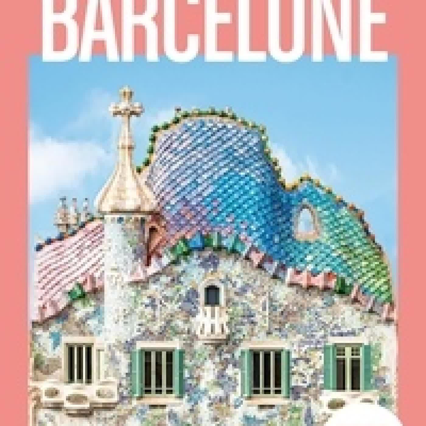 Télécharger Pdf Un grand week-end à Barcelone Edition 2026-2027 - avec 1 Plan détachable