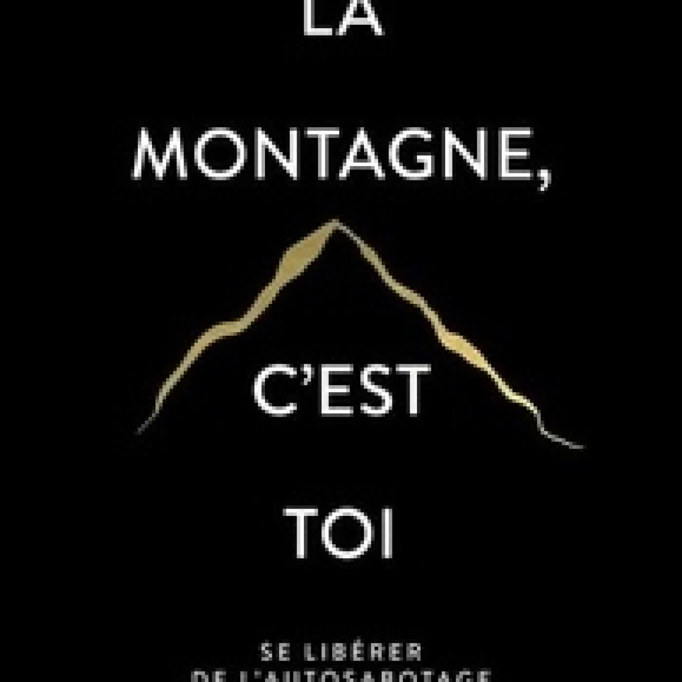Lire en ligne : La montagne, c'est toi - Se libérer de l'autosabotage