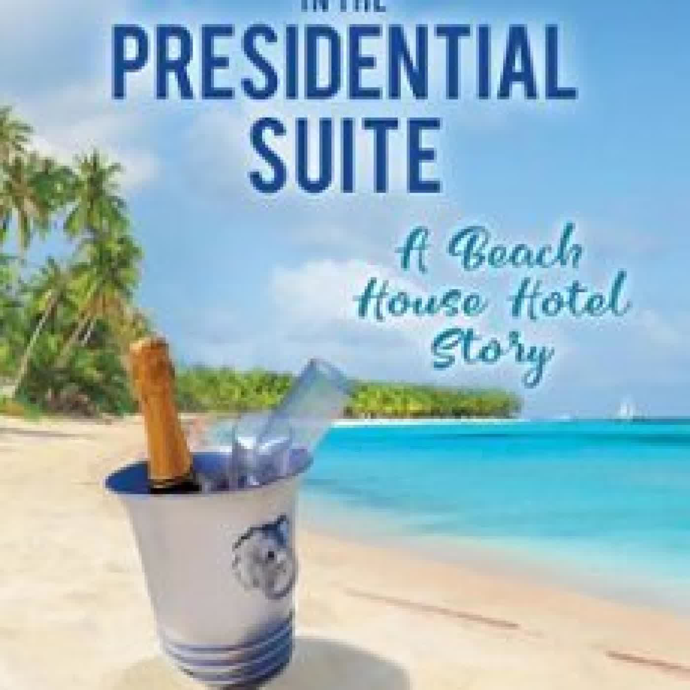 A NEW YEAR IN THE PRESIDENTIAL SUITE JUDITH KEIM