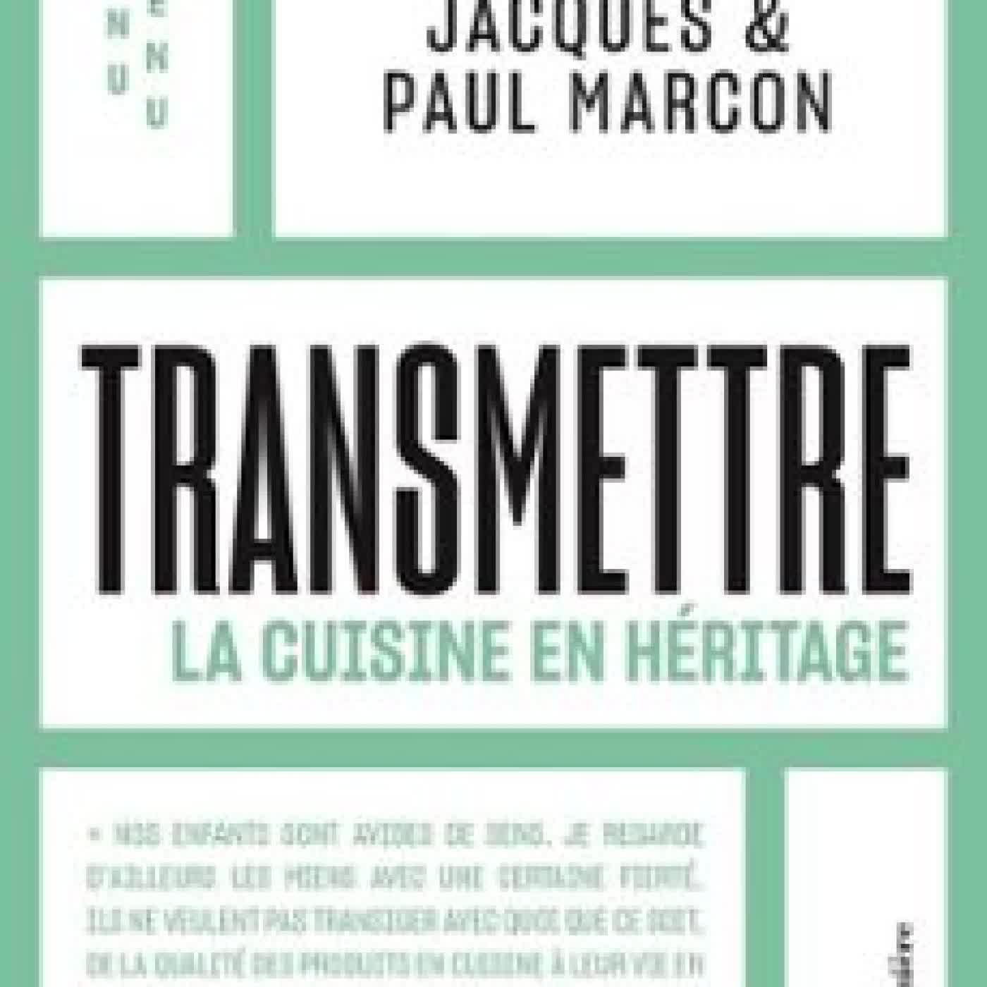TRANSMETTRE RÉGIS MARCON, JACQUES MARCON, PAUL MARCON