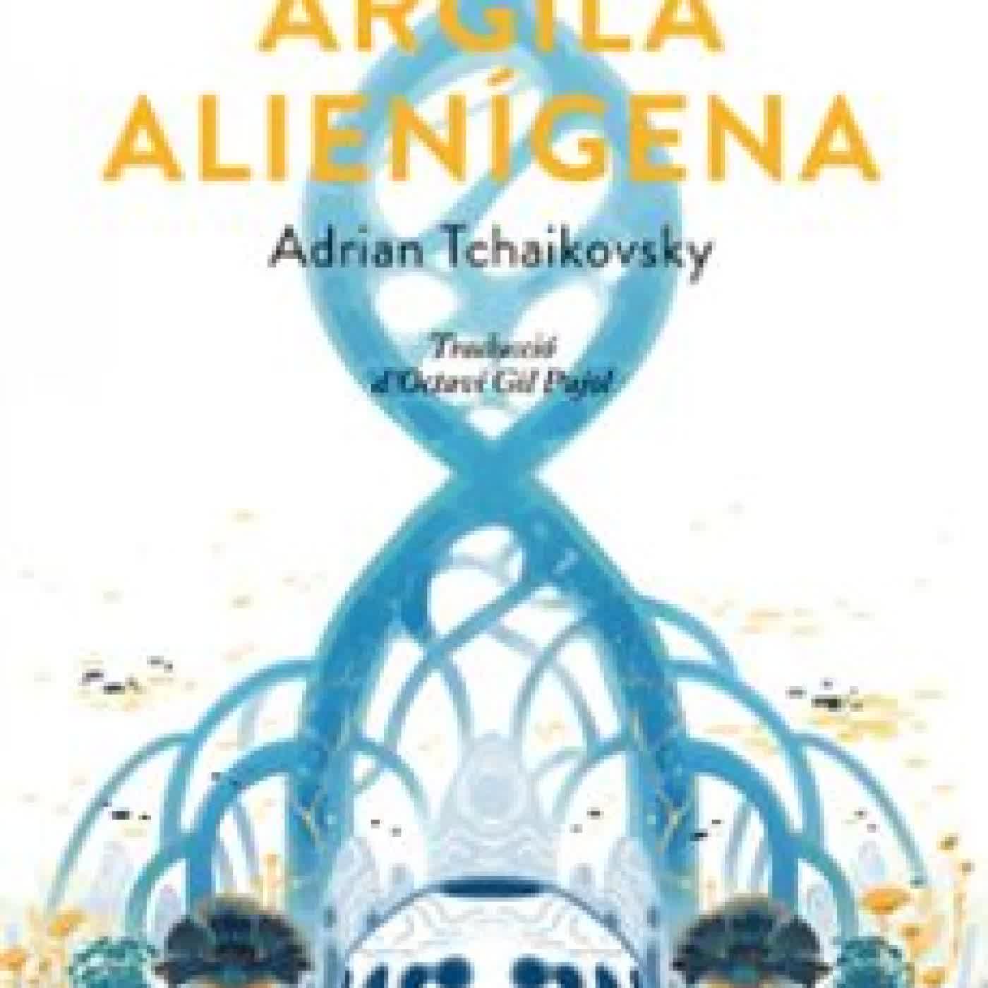 ARGILA ALIENÍGENA Adrian Tchaikovsky