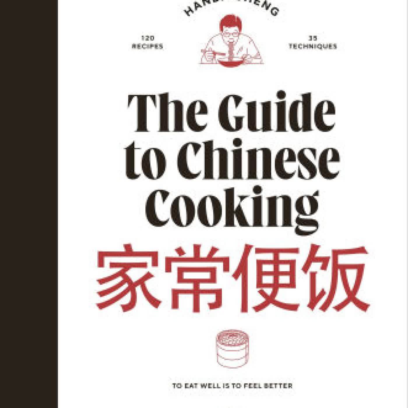 Read online: The Guide to Chinese Cooking: A Journey Through China's Favorite Dishes by Handa Cheng