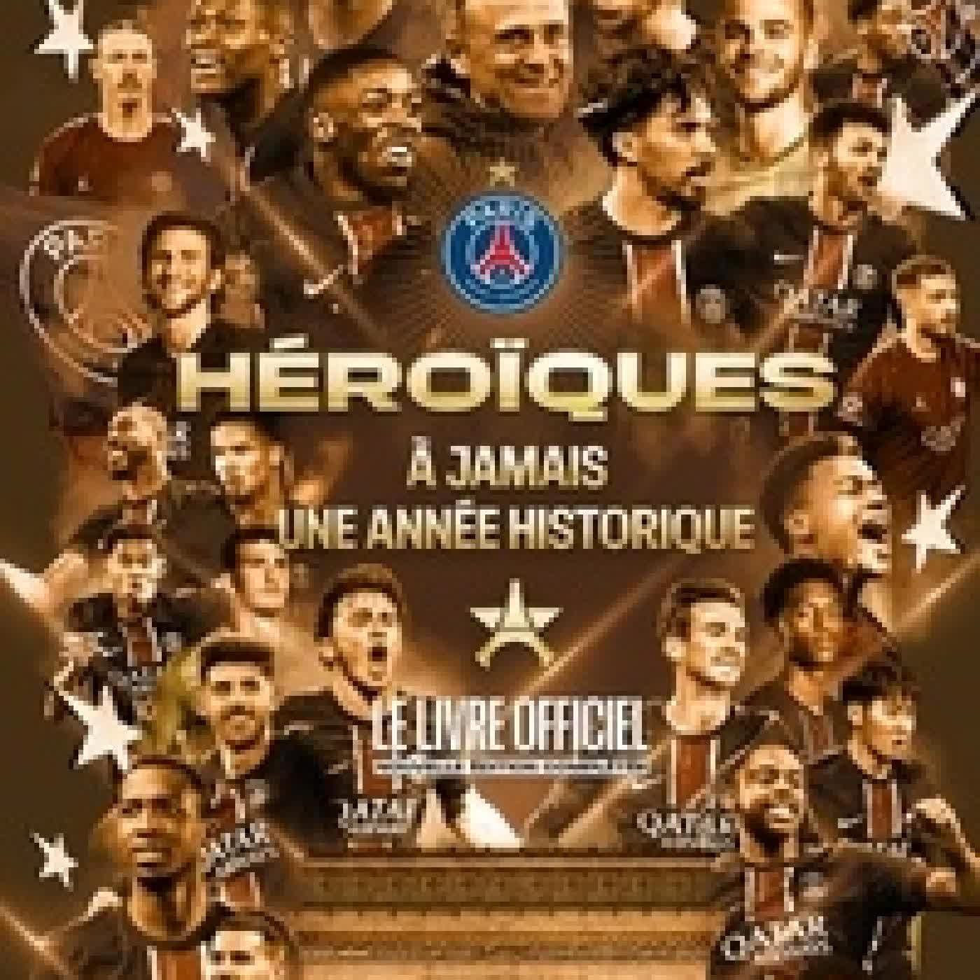 Télécharger Pdf Héroïques - A jamais une année historique. Le livre officiel édition revue et augmentée