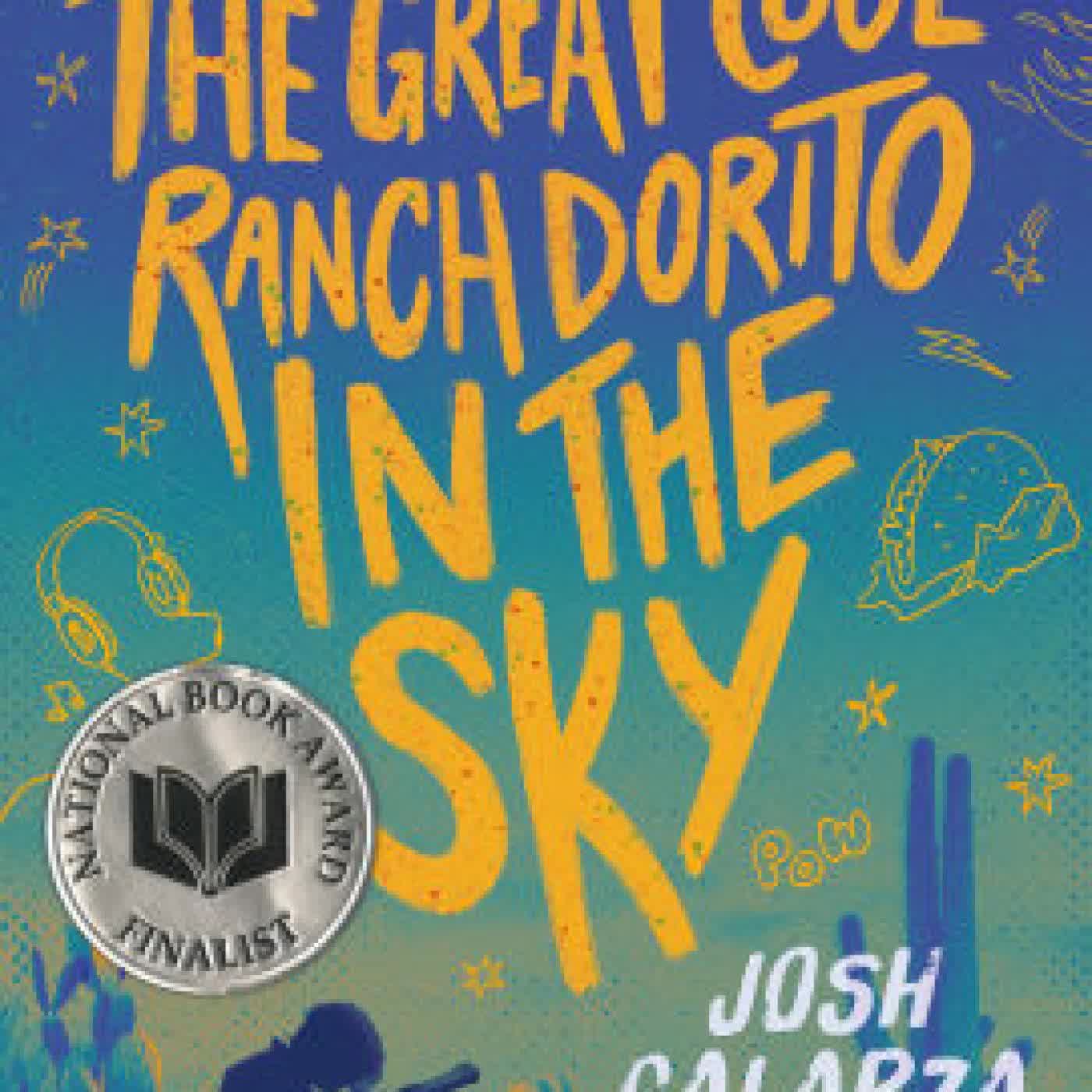 The Great Cool Ranch Dorito in the Sky: (National Book Award Finalist) by Josh Galarza on Iphone New Format