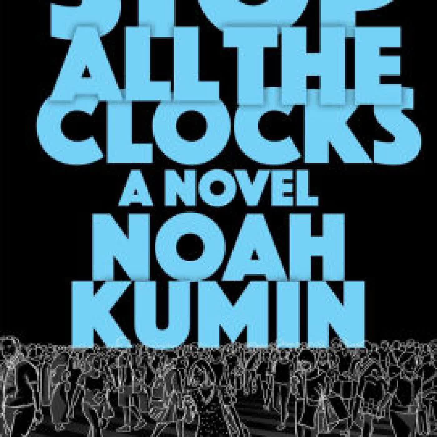 Stop All the Clocks: A Novel by Noah Kumin on Iphone New Format