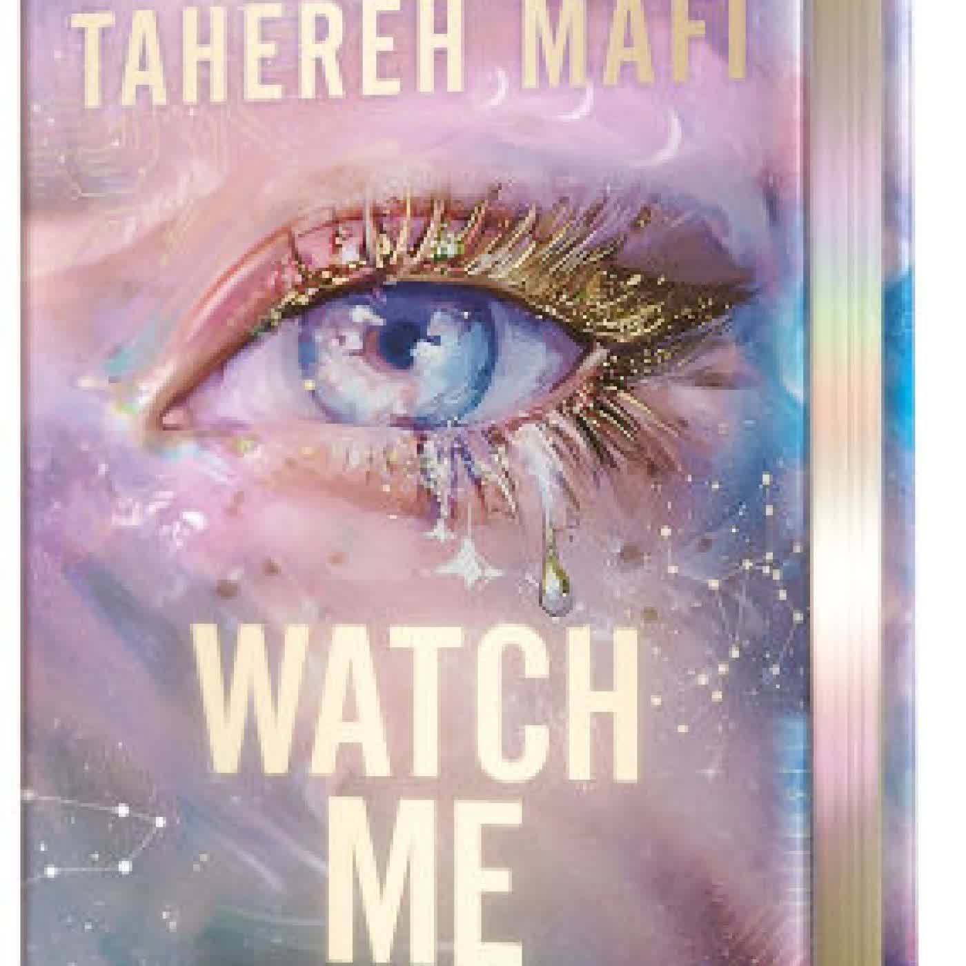 Read online: Watch Me Deluxe Limited Edition by Tahereh Mafi