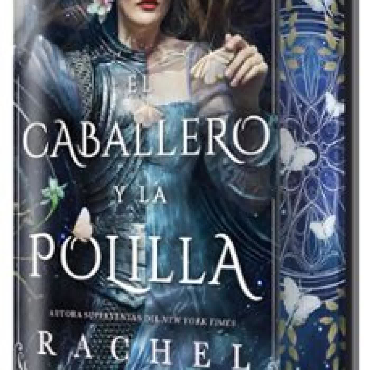 EL CABALLERO Y LA POLILLA (EDICIÓN ESPECIAL LIMITADA) Rachel Gillig