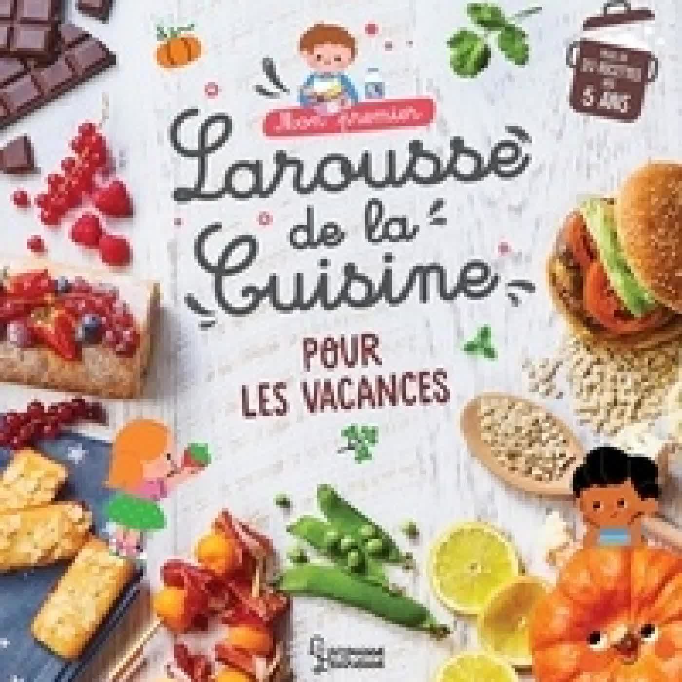 {téléchargement} Mon premier Larousse de la Cuisine pour les vacances