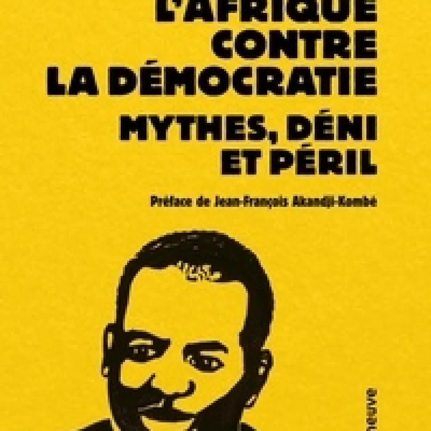{téléchargement} L'Afrique contre la démocratie. Mythes, déni et péril