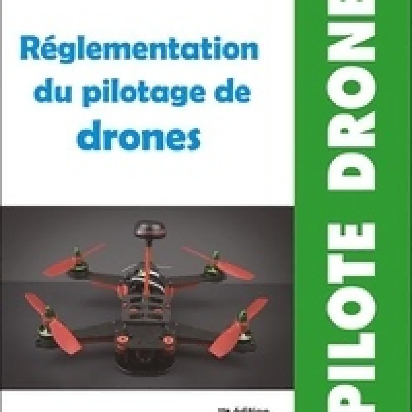 Lire en ligne : Réglementation du pilotage de drones