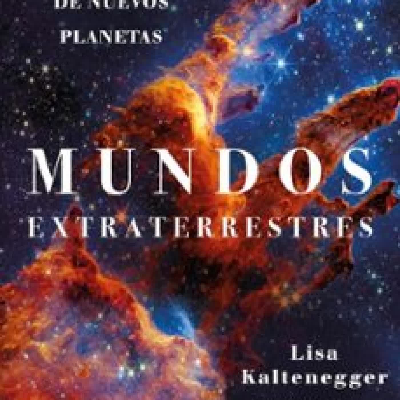 MUNDOS EXTRATERRESTRES LISA KALTENEGGER