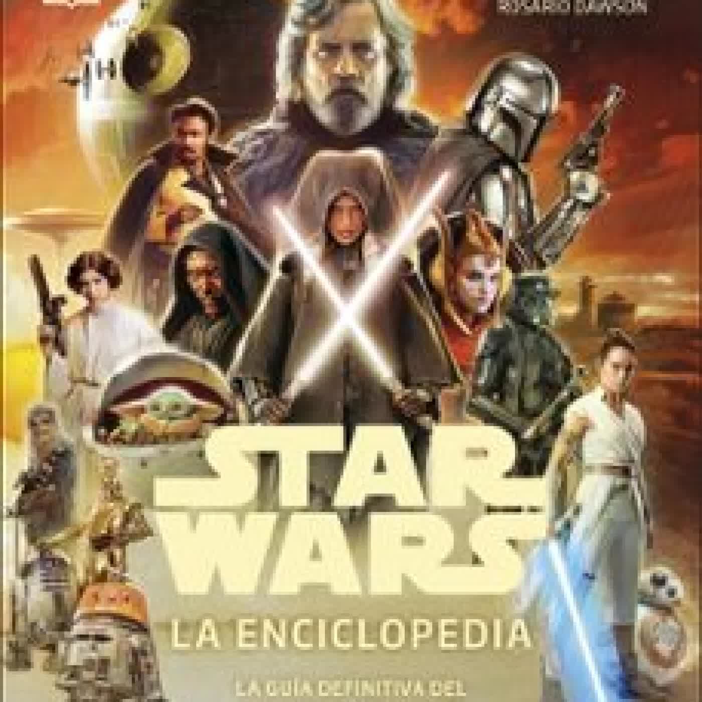 STAR WARS. LA ENCICLOPEDIA DK