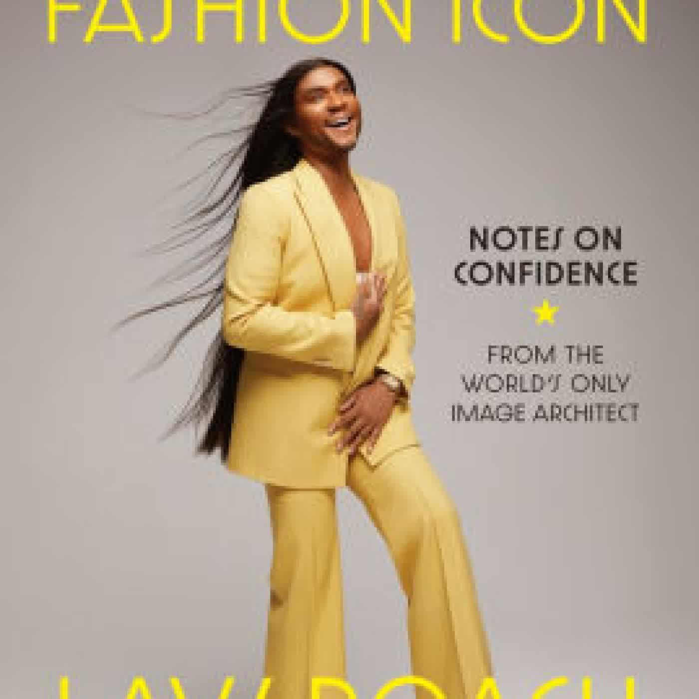 Read online: How to Build a Fashion Icon: Notes on Confidence from the World's Only Image Architect by Law Roach