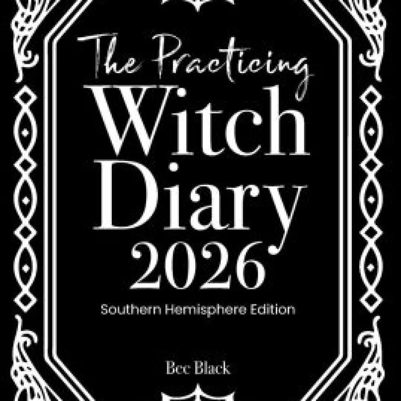 The Practicing Witch Diary 2026 - Southern Hemisphere by Bec Black on Iphone New Format