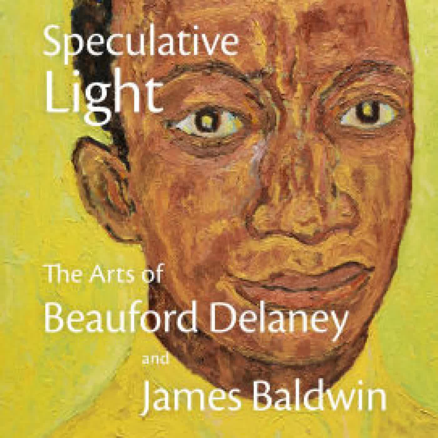 Read online: Speculative Light: The Arts of Beauford Delaney and James Baldwin by Amy J. Elias