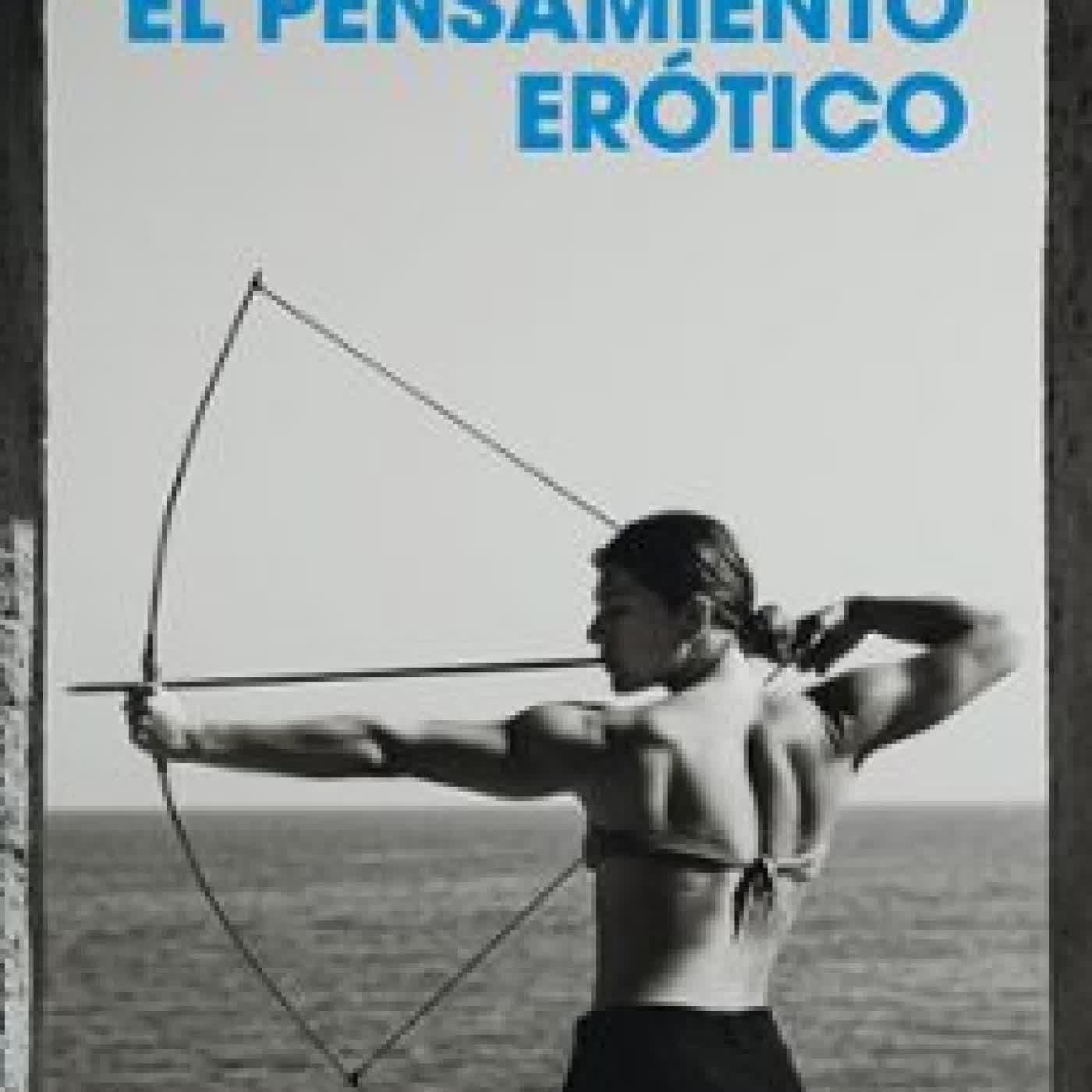 EL PENSAMIENTO ERÓTICO Sara Torres