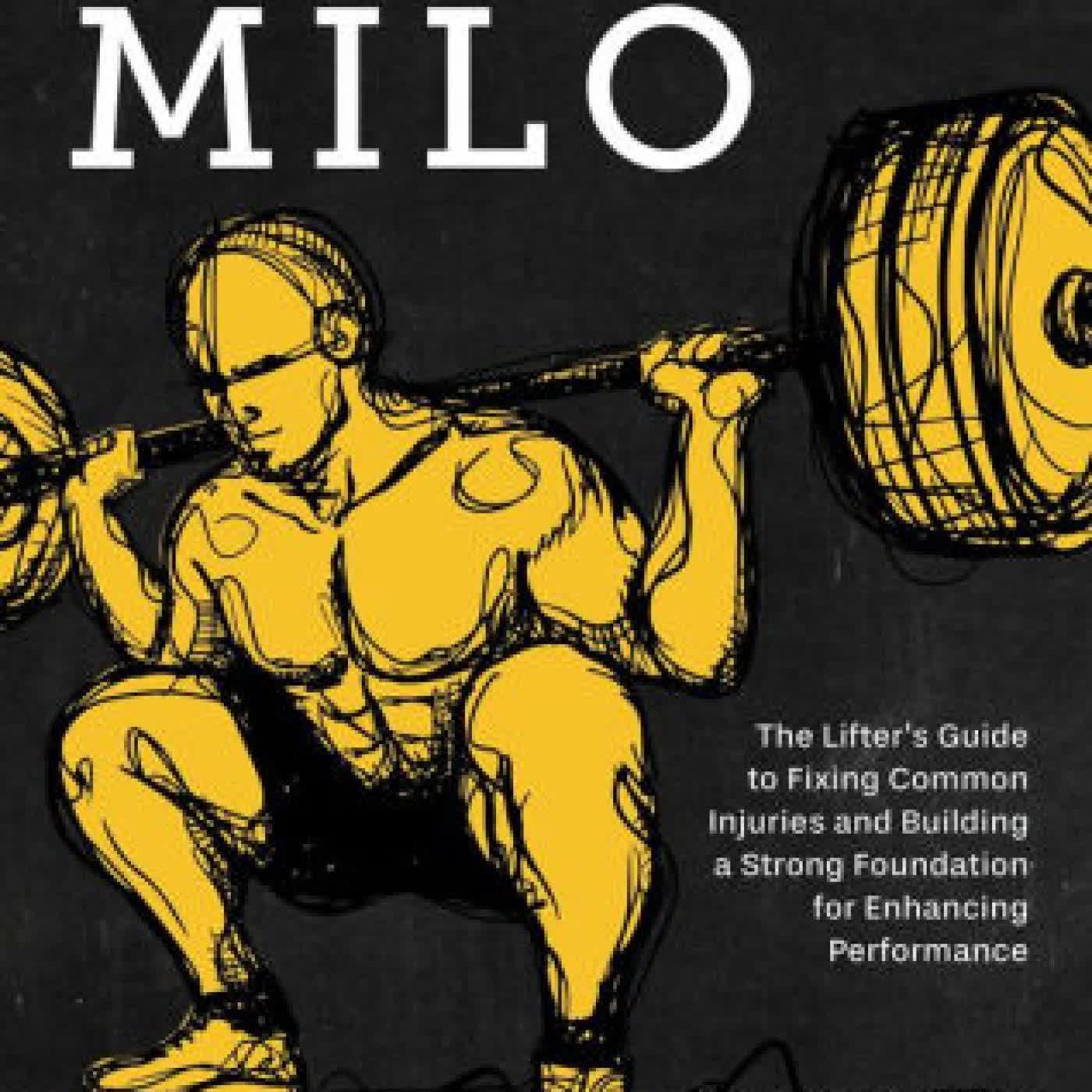 Rebuilding Milo: The Lifter's Guide to Fixing Common Injuries and Building a Strong Foundation for Enhancing Performance by Aaron Horschig, Sonthana Kevin on Iphone New Format