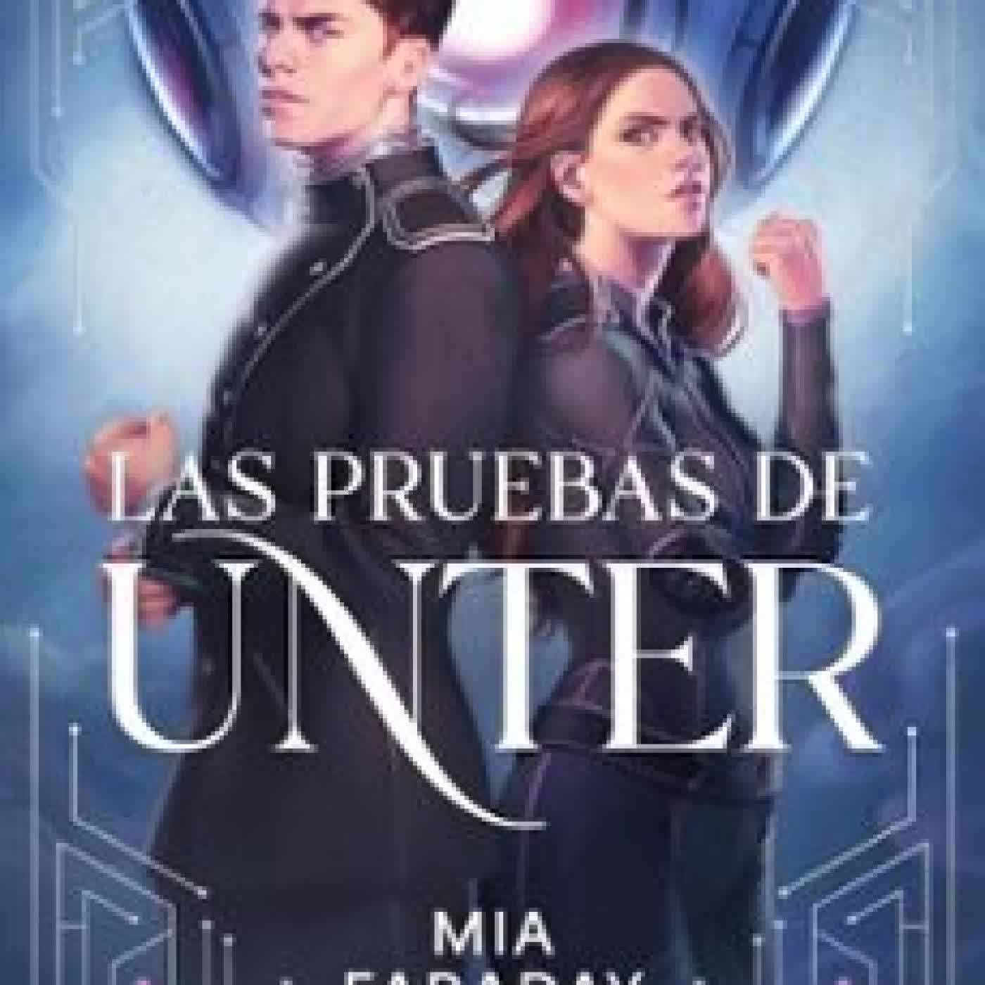 LAS PRUEBAS DE UNTER (TRILOGÍA DE UNTER 1) MIA FARADAY