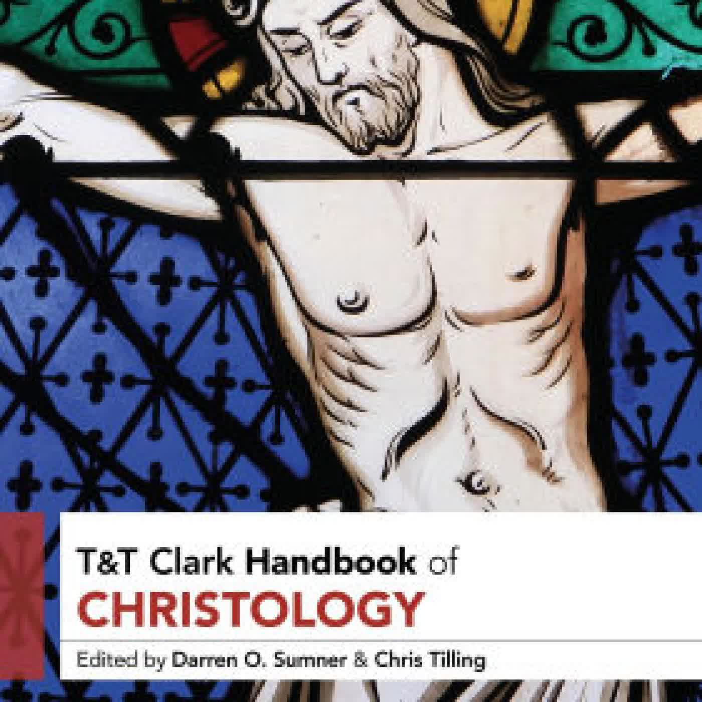 T&T Clark Handbook of Christology by Darren Sumner, Chris Tilling on Iphone New Format