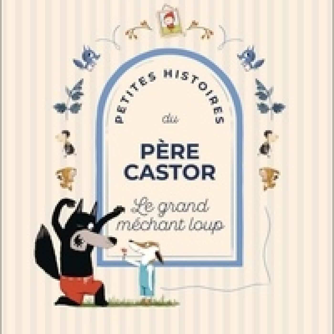 {téléchargement} Petites Histoires du Père Castor Le grand méchant loup