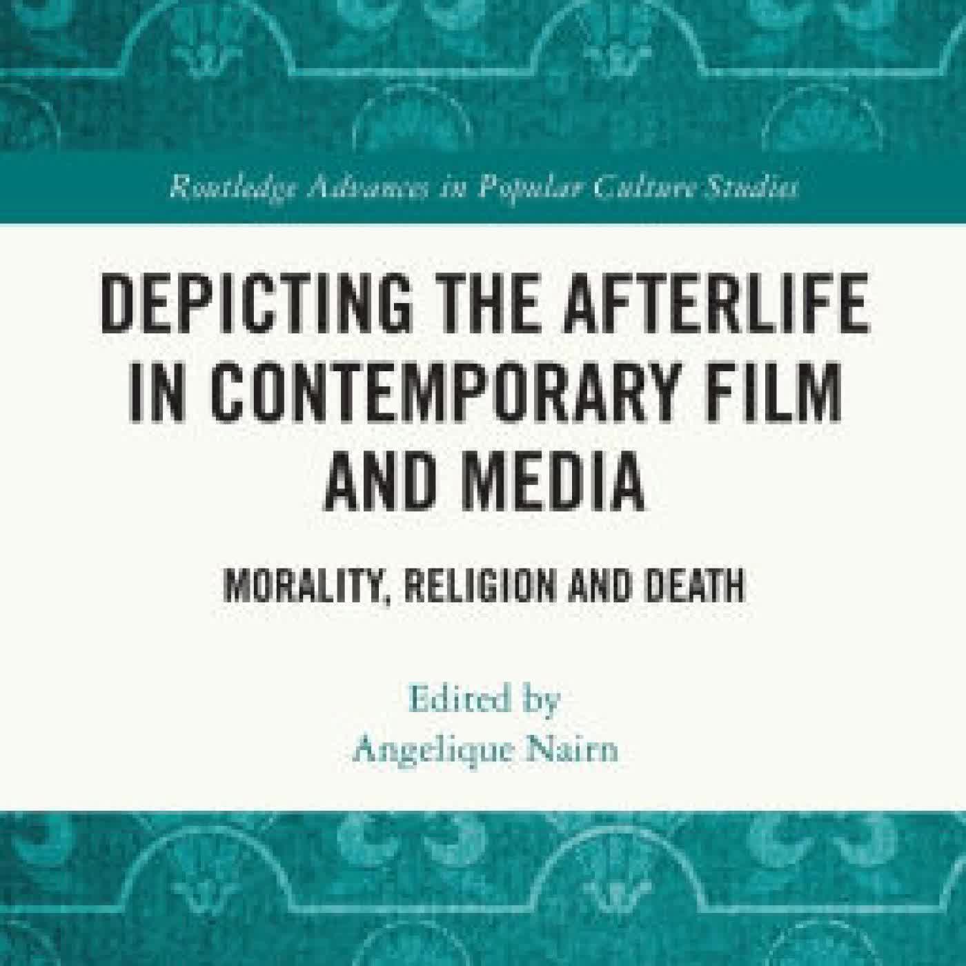 Depicting the Afterlife in Contemporary Film and Media: Morality, Religion and Death by Angelique Nairn on Iphone New Format