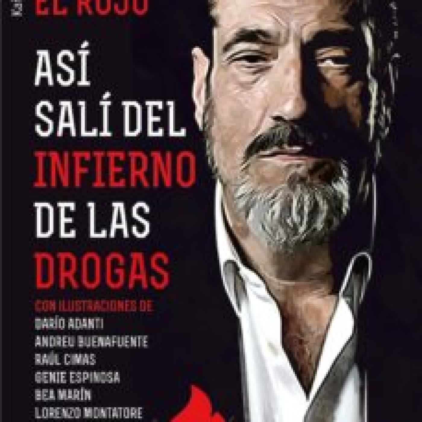 ASI SALI DEL INFIERNO DE LAS DROGAS DANI EL ROJO