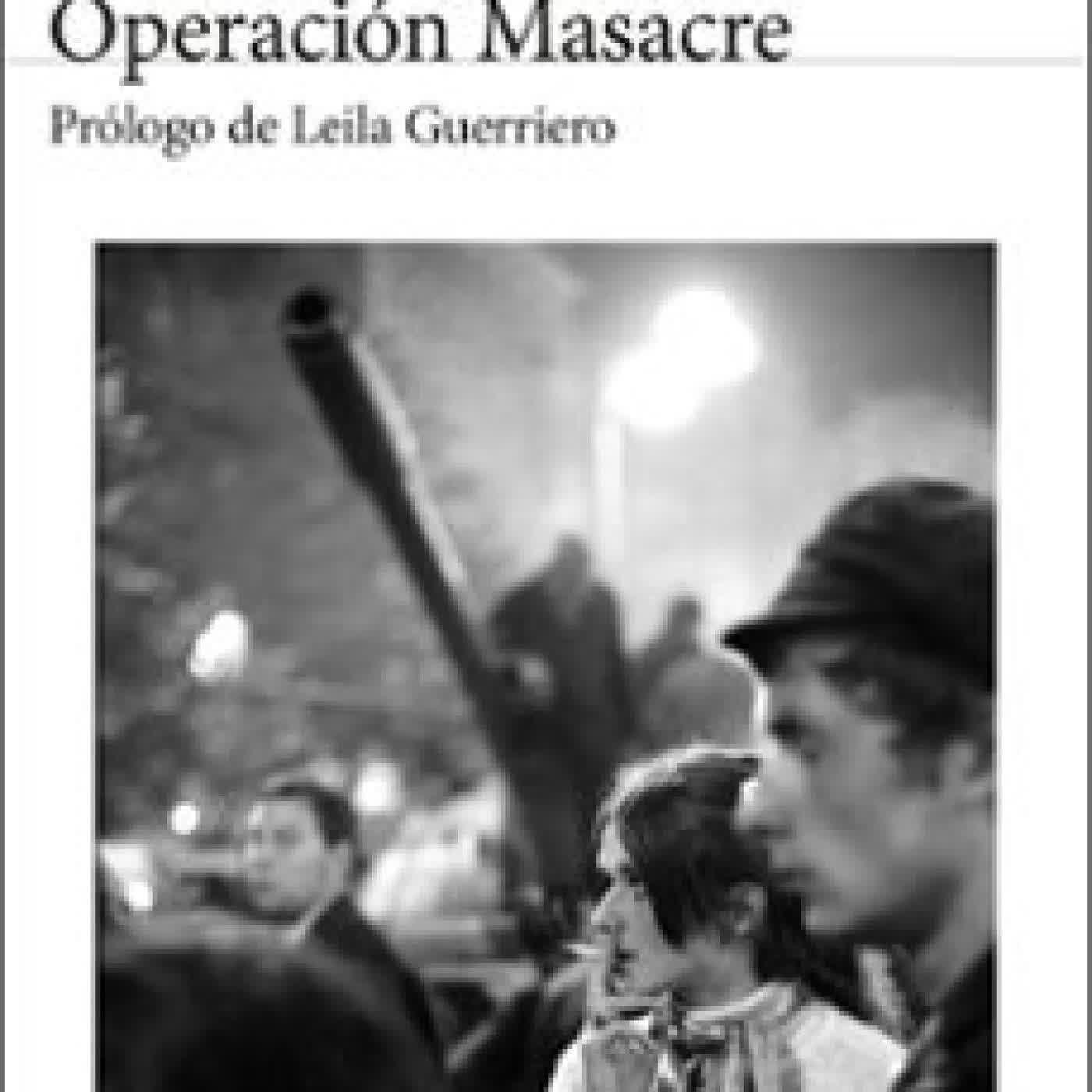 OPERACIÓN MASACRE Rodolfo Walsh