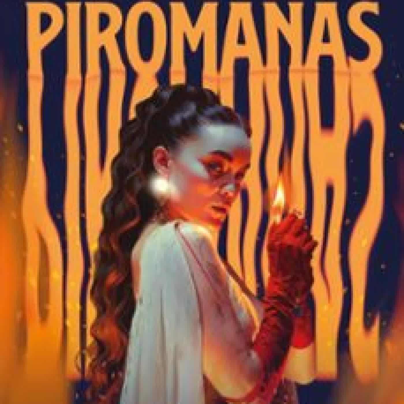 PIRÓMANAS Noemí Casquet
