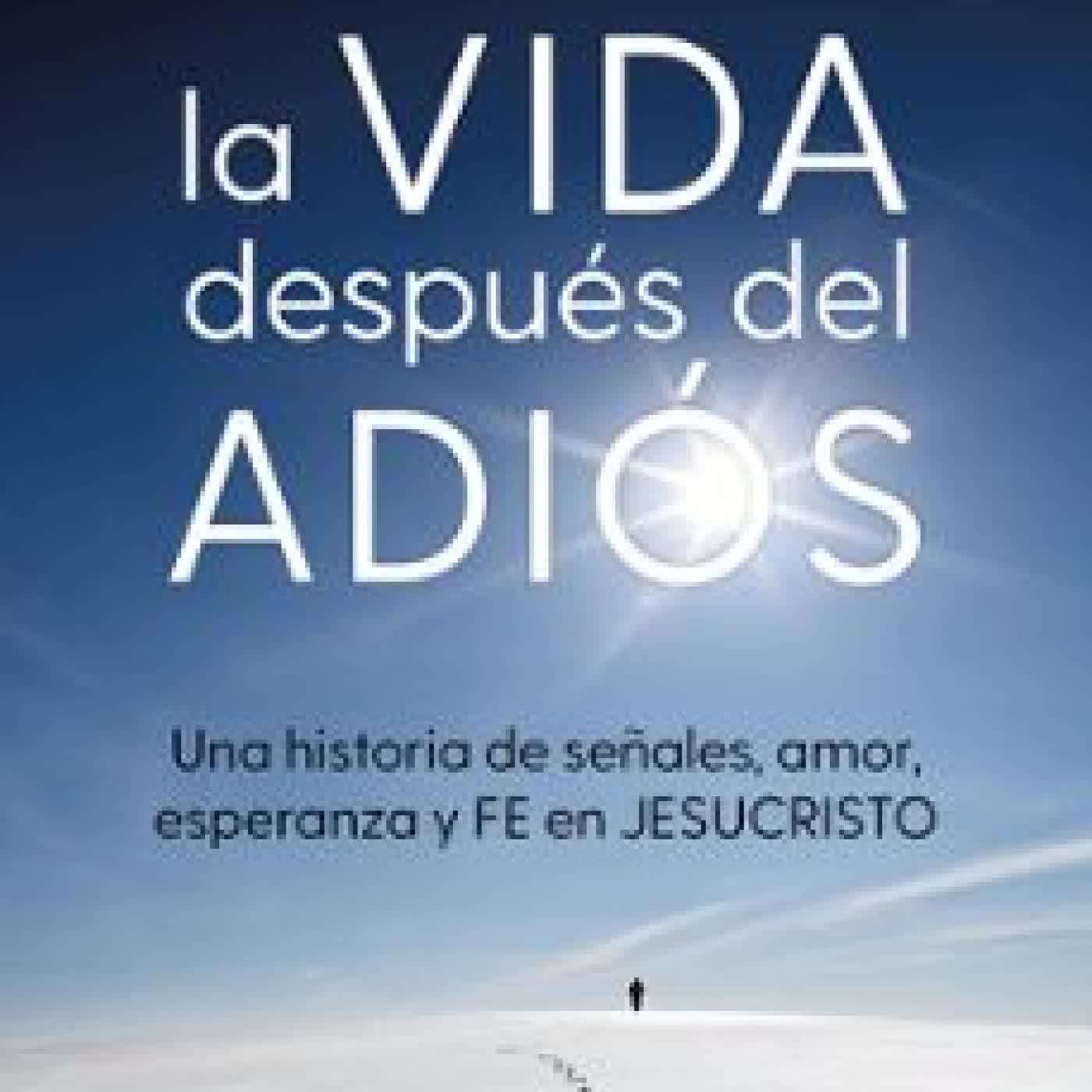 LA VIDA DESPUÉS DEL ADIÓS (EDICIÓN FIRMADA) Dr. Alfonso del Corral