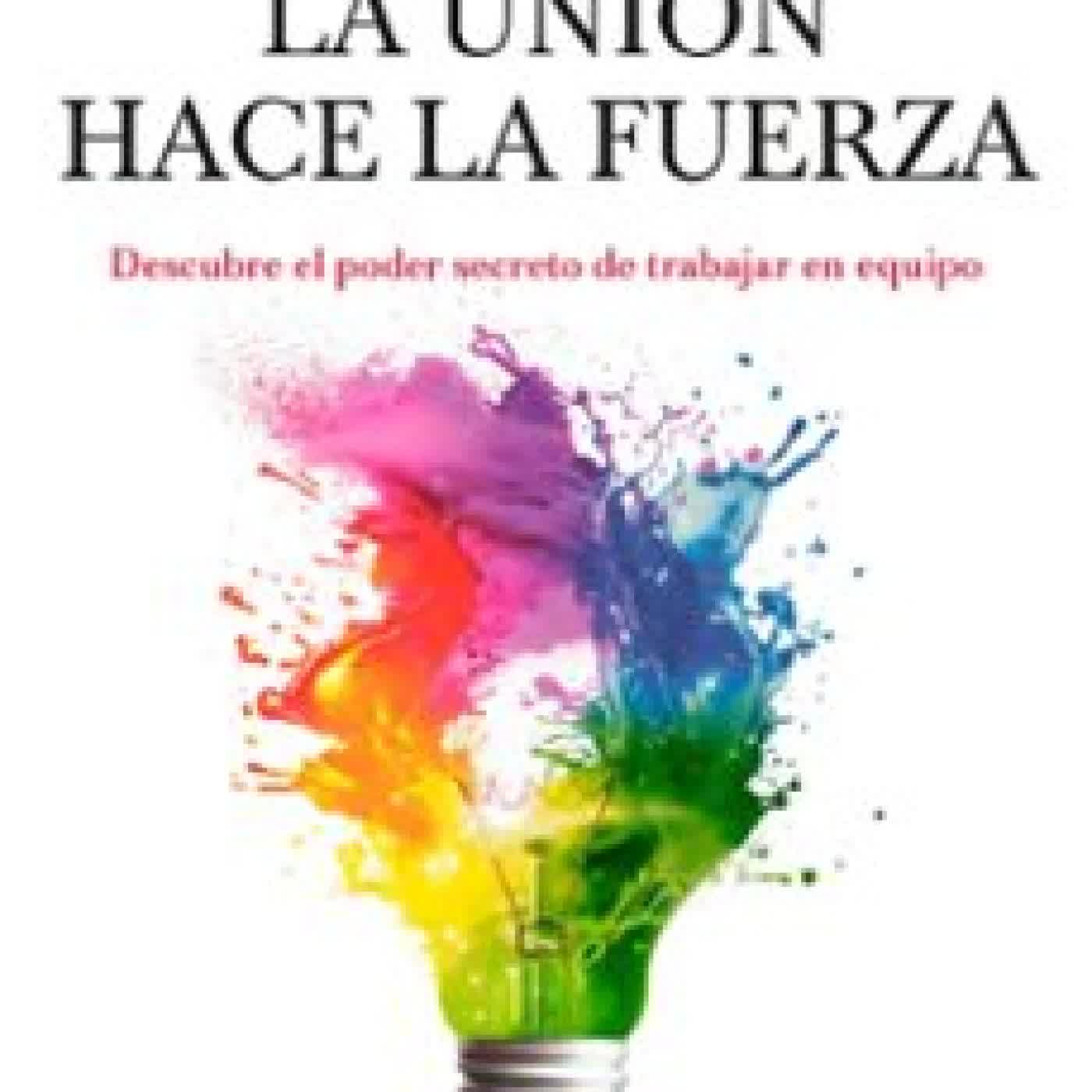 LA UNIÓN HACE LA FUERZA COLIN M. FISHER