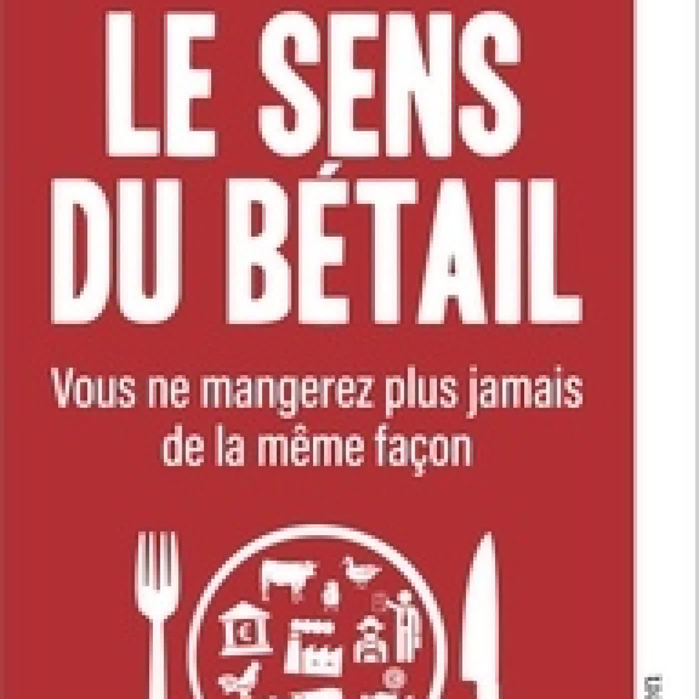 Lire en ligne : Le sens du bétail - Vous ne mangerez plus jamais de la même façon