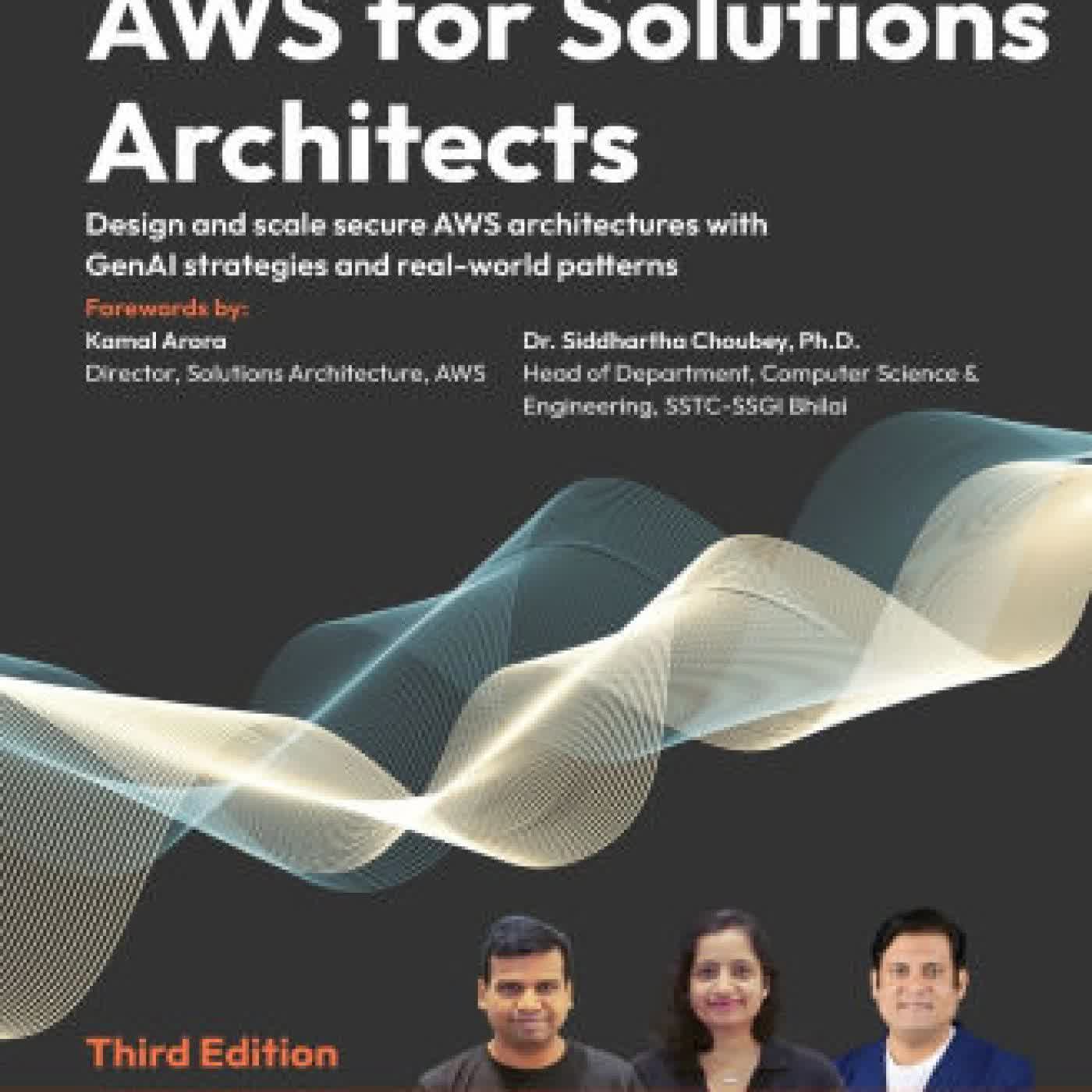 Read online: AWS for Solutions Architects - Third Edition: Design and scale secure AWS architectures with GenAI strategies and real-world patterns by Saurabh Shrivastava, Neelanjali Srivastav, Dhiraj Thakur