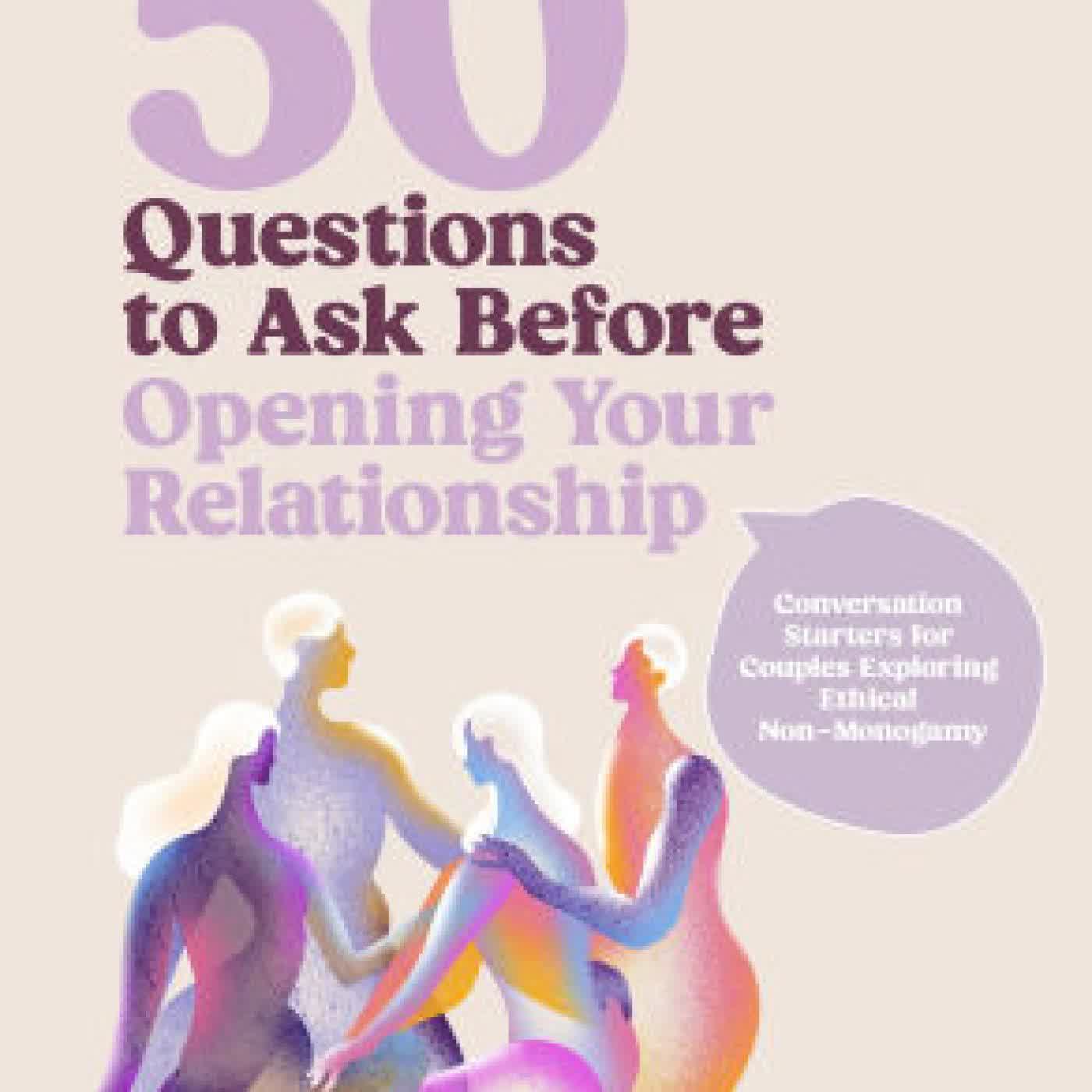 50 Questions to Ask Before Opening Your Relationship: Conversation Starters for Couples Exploring Ethical Nonmonogamy by Rachael Meir on Iphone New Format