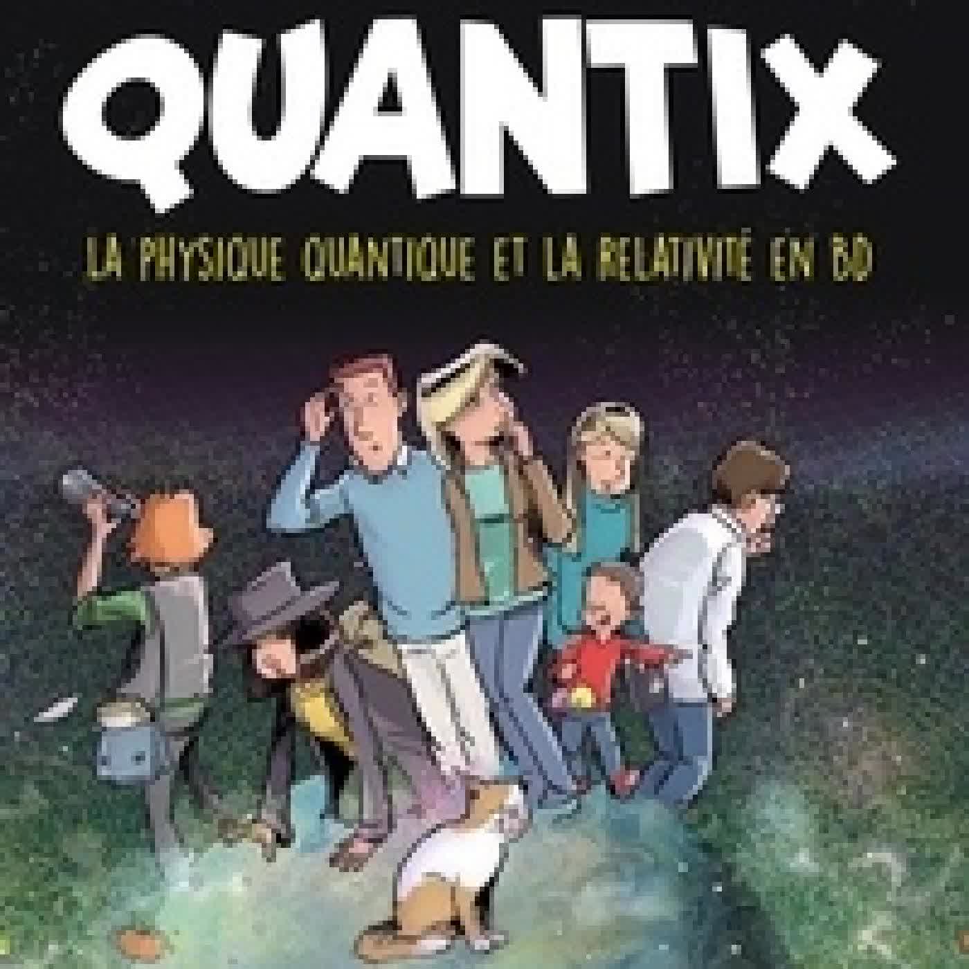Lire en ligne : Quantix - La physique quantique et la relativité en BD