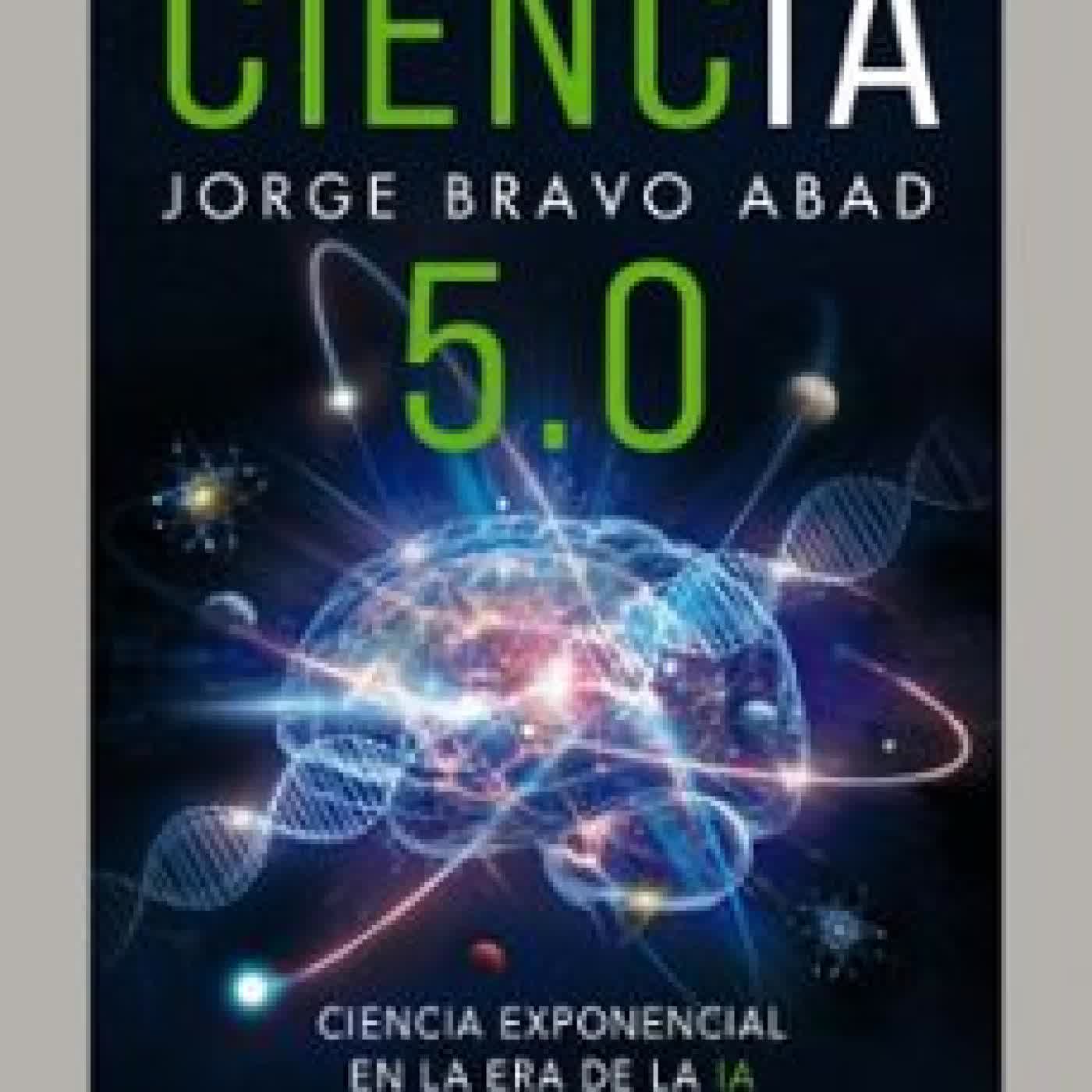CIENCIA 5.0 JORGE BRAVO ABAD