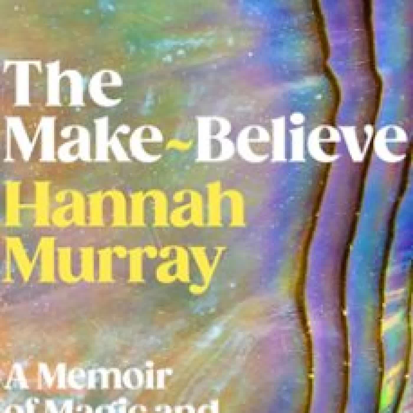 THE MAKE-BELIEVE Hannah Murray