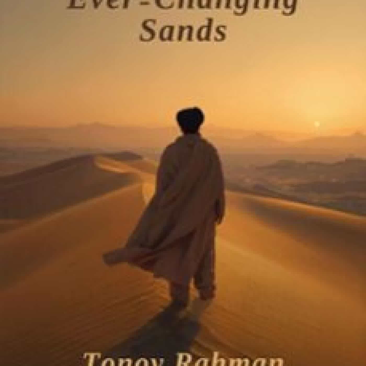 THE EVER-CHANGING SANDS TONOY RAHMAN
