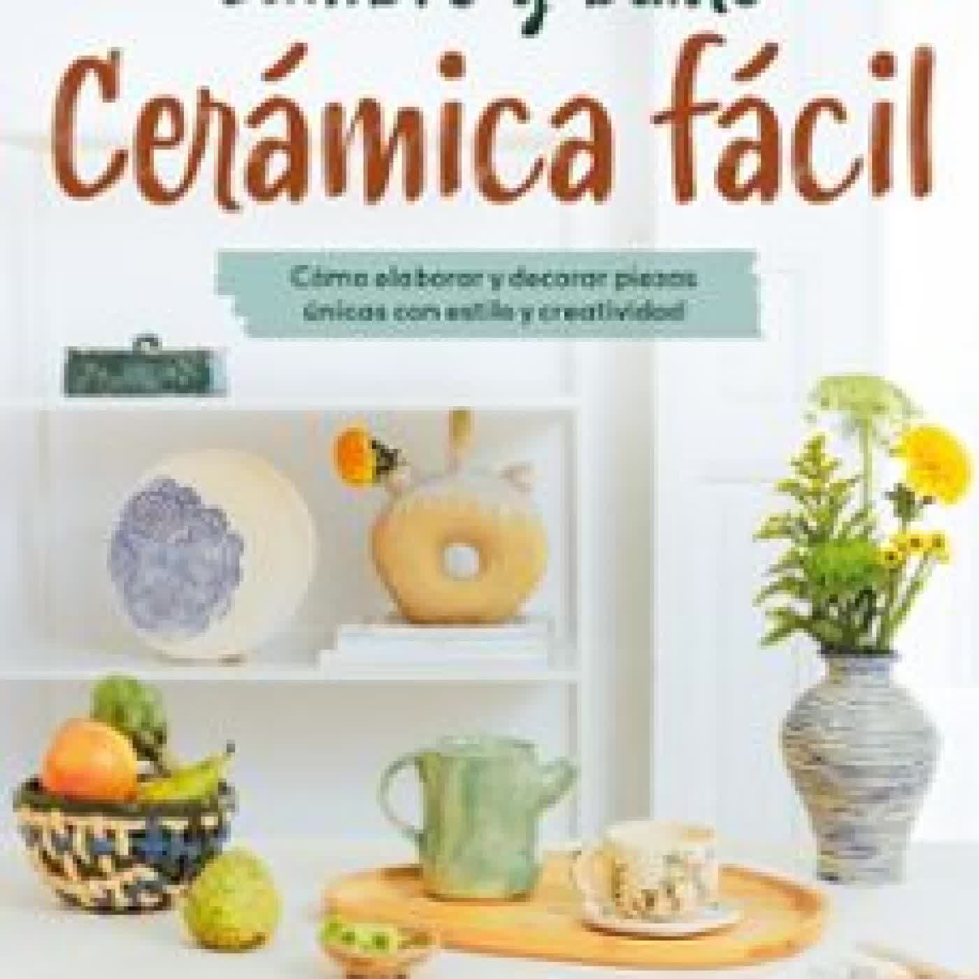 CERÁMICA FÁCIL LUMBRE Y BARRO