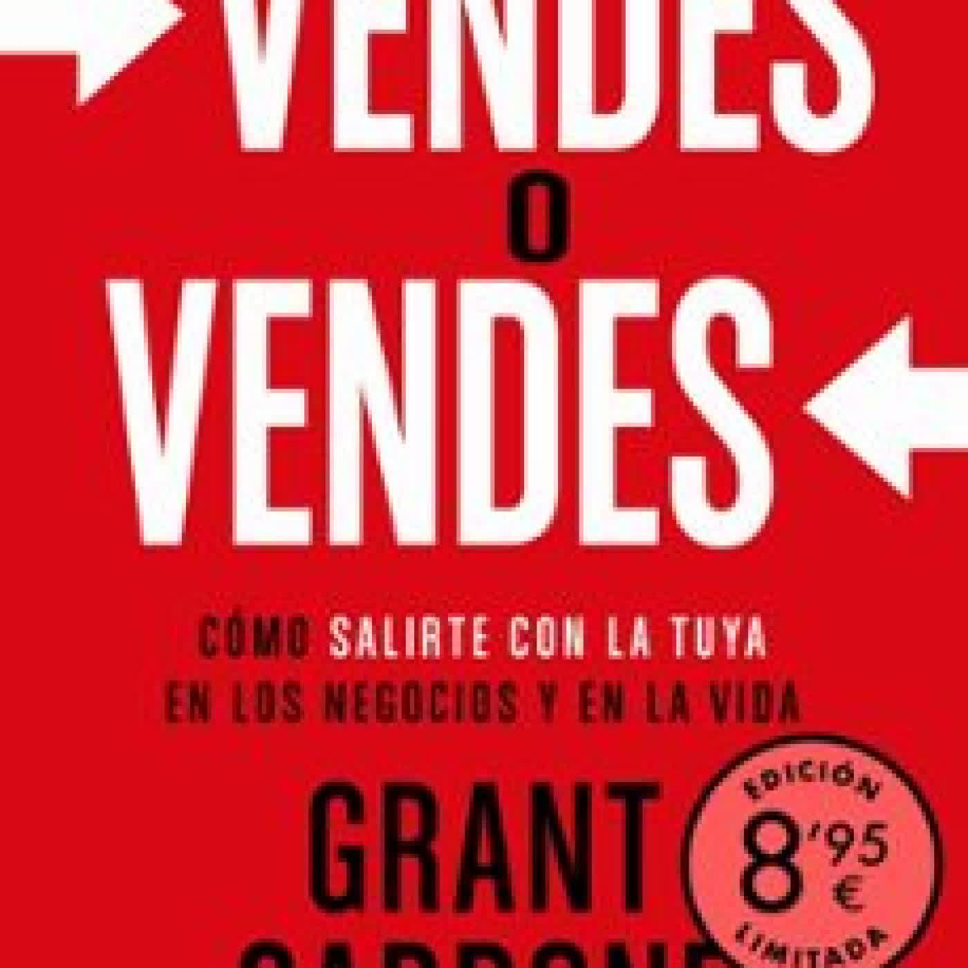 VENDES O VENDES (EDICIÓN LIMITADA) Grant Cardone