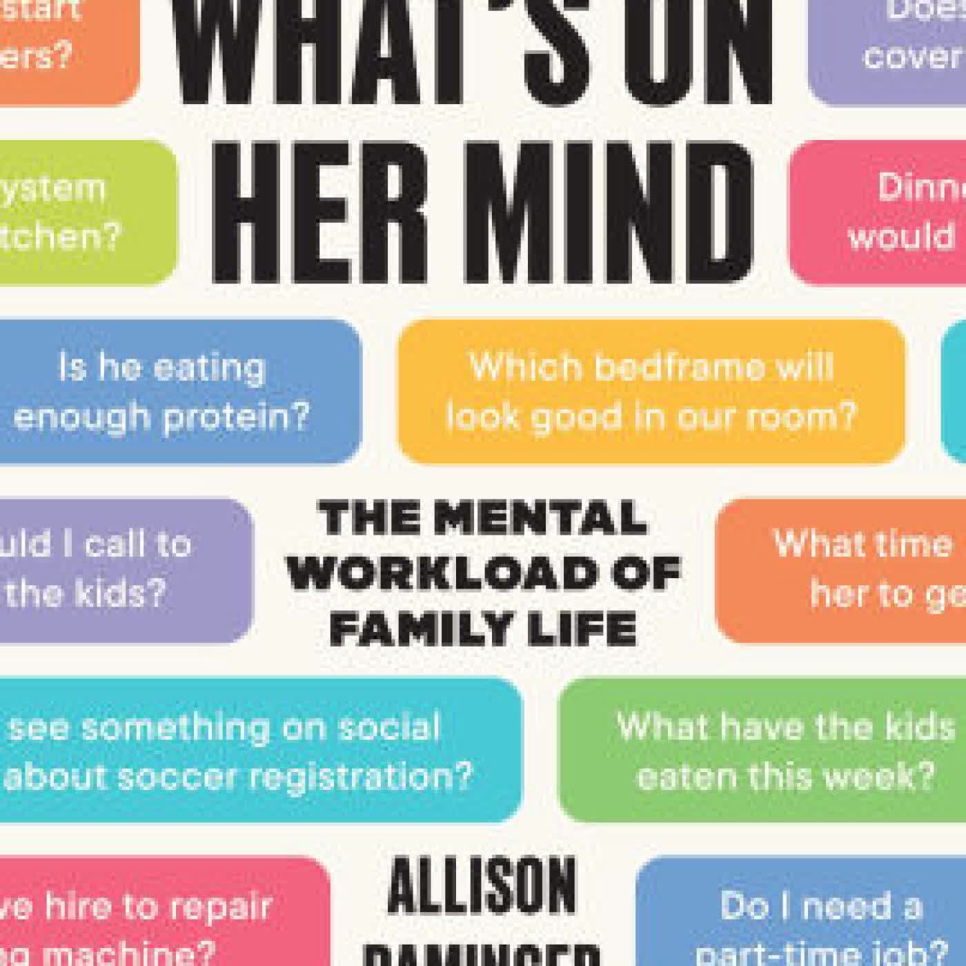 What's on Her Mind: The Mental Workload of Family Life by Allison Daminger on Iphone New Format